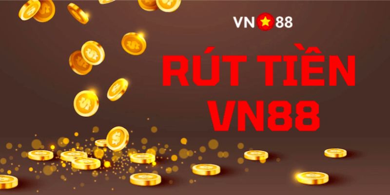 Những điều kiện đi kèm trong hướng dẫn rút tiền VN88