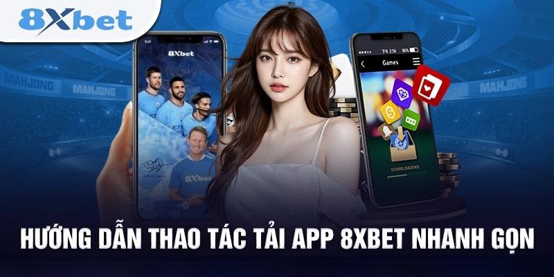 Chi tiết các bước tải 8xbet app trên thiết bị Android